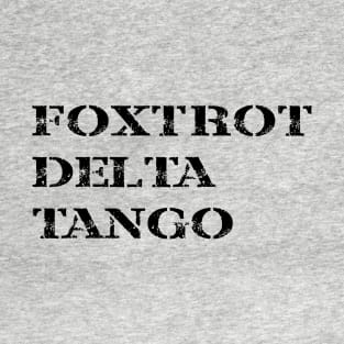 Foxtrot Delta Tango T-Shirt
